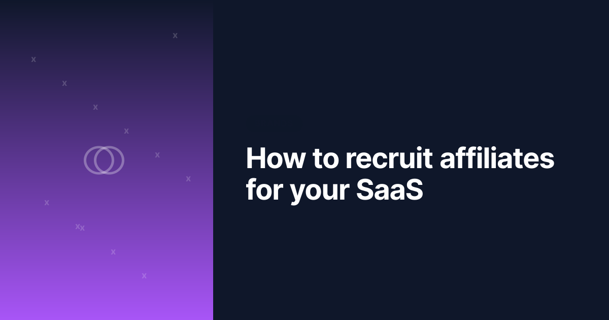 How to recruit affiliates for your SaaS